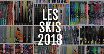Matos 2018 : les skis, partie 1