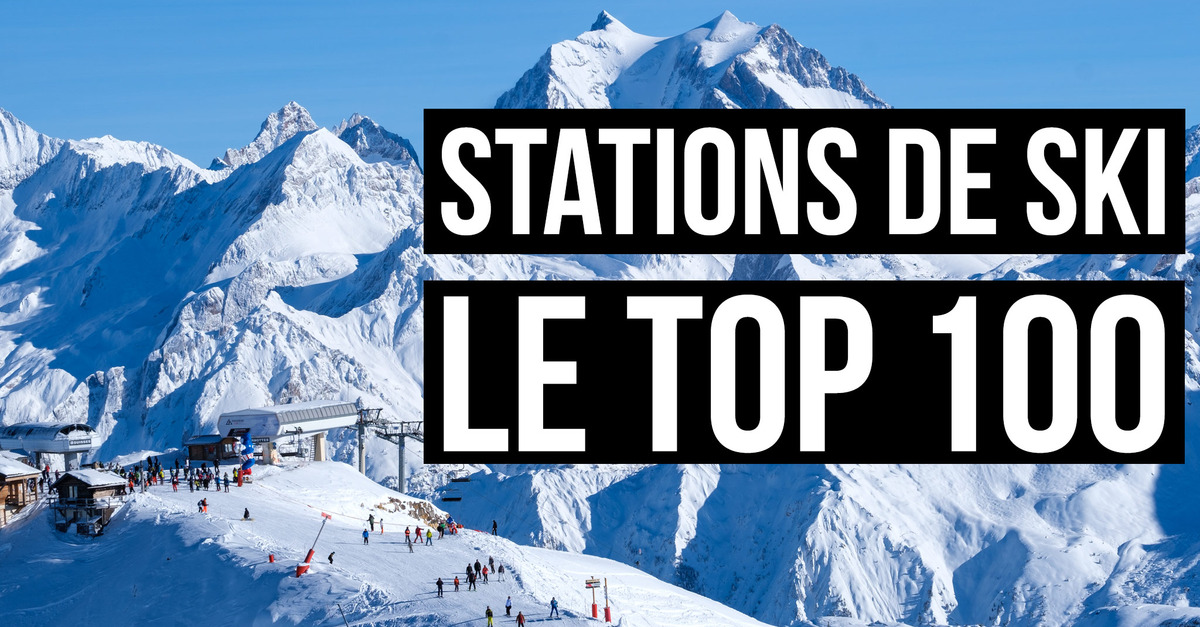 le TOP 100 des stations de ski françaises