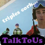 TalkToUs - Triple Cork qu'en pense Kev & Xav?