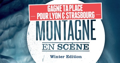Gagne tes places pour Montagne en scène à Lyon et Strasbourg