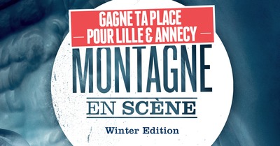 Gagne tes places pour Montagne en scène à Lille et Annecy